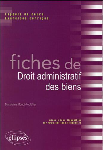 Couverture du livre « Fiches de droit administratif des biens » de Monot-Fouletier M. aux éditions Ellipses