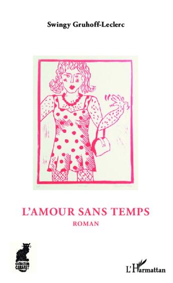 Couverture du livre « L'amour sans temps » de Swingy Gruhoff-Leclerc aux éditions L'harmattan