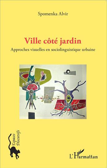 Couverture du livre « Ville côté jardin ; ville côté cour ; approches visuelles en sociolinguistique urbaine » de Spomenka Alvir aux éditions L'harmattan