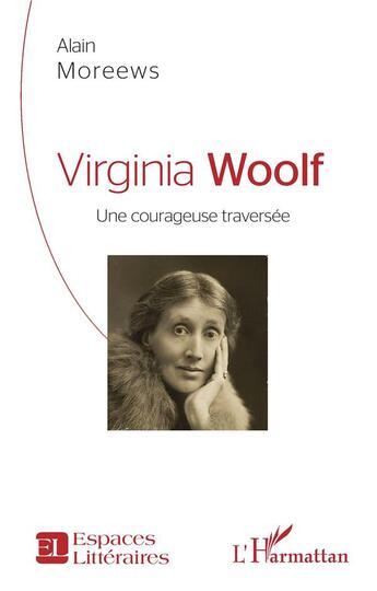 Couverture du livre « Virginia Woolf, une courageuse traversée » de Alain Moreews aux éditions L'harmattan