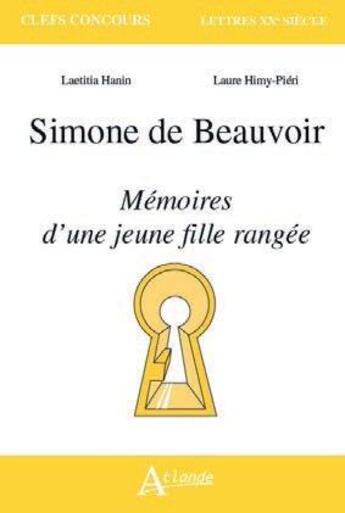 Couverture du livre « Simone de Beauvoir, mémoires d'une jeune fille rangée » de Laure Himy-Pieri et Laetitia Hanin aux éditions Atlande Editions