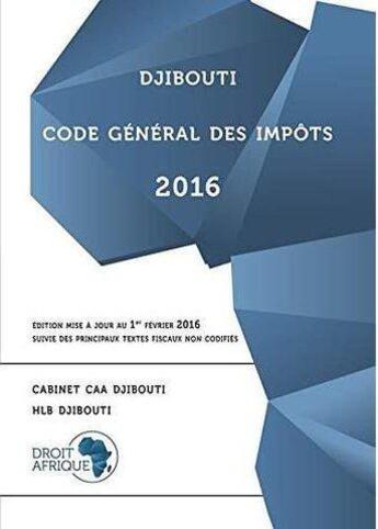 Couverture du livre « Djibouti - Code général des impôts 2016 » de Droit-Afrique aux éditions Droit-afrique.com