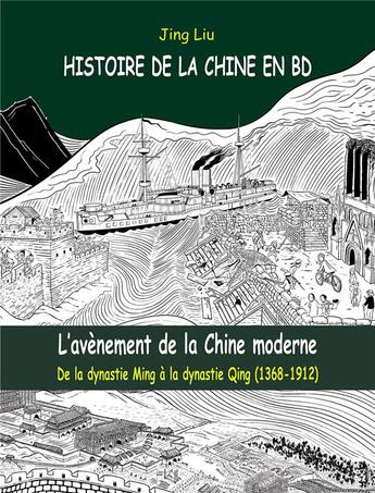 Couverture du livre « Histoire de la Chine en BD Tome 4 : l'avènement de la Chine moderne ; de la dynastie Ming à la dynastie Qing (1368-1912) » de Jing Liu aux éditions Sully