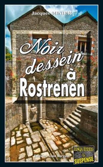 Couverture du livre « Noir dessein à Rostrenen » de Jacques Minier aux éditions Bargain