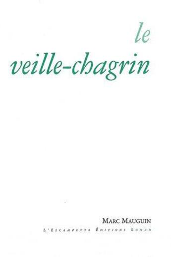 Couverture du livre « Le veille-chagrin » de Marc Mauguin aux éditions Escampette