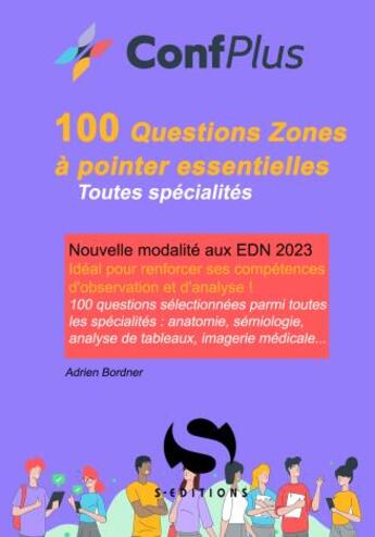 Couverture du livre « 100 questions zones à pointer indispensables : Nouvelle modalité aux EDN 2023 » de Adrien Bordner aux éditions S-editions