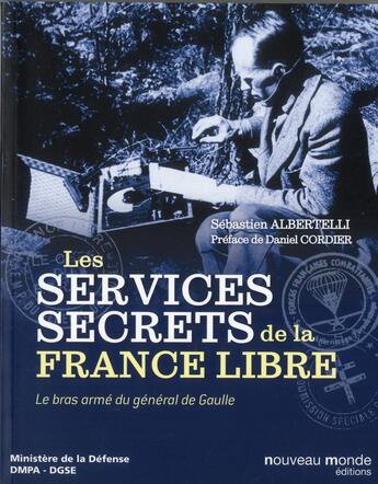 Couverture du livre « Les services secrets de la France libre » de Sebastien Albertelli aux éditions Nouveau Monde