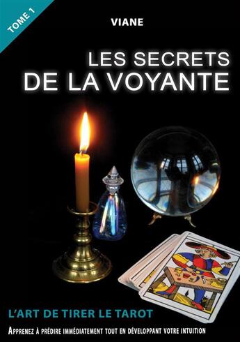 Couverture du livre « Les secrets de la voyante t.1 » de Viane aux éditions Libres D'ecrire