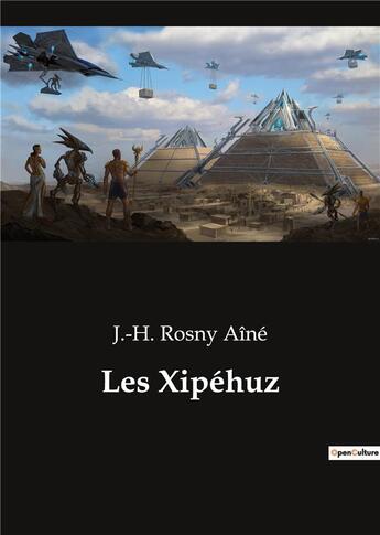 Couverture du livre « Les xipehuz » de J.-H. Rosny Aîné aux éditions Culturea