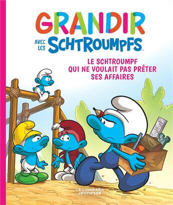 Couverture du livre « Grandir avec les Schtroumpfs Tome 12 : le Schtroumpf qui ne voulait pas prêter ses affaires » de Falzar et Antonello Dalena et Thierry Culliford aux éditions Lombard Jeunesse