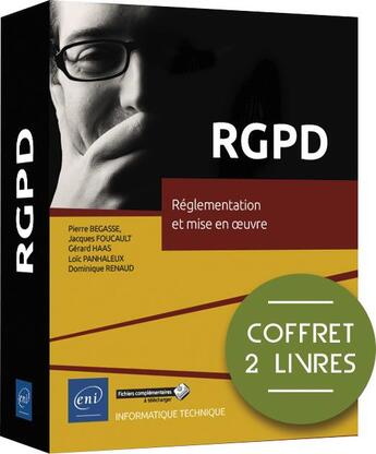 Couverture du livre « RGPD ; coffret de 2 livres : réglementation et mise en oeuvre » de Dominique Renaud et Gerard Haas et Pierre Begasse et Jacques Foucault et Loic Panhaleux aux éditions Eni