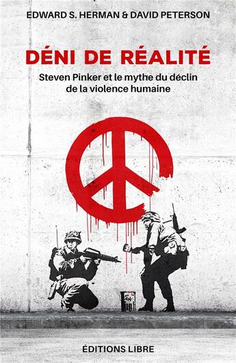 Couverture du livre « Déni de réalité : Steven Pinker et le mythe du déclin de la violence humaine » de Edward S. Herman et David Peterson aux éditions Editions Libre