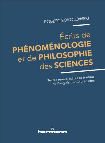 Couverture du livre « Ecrits de phenomenologie et de philosophie des sciences » de Sokolowski Robert aux éditions Hermann