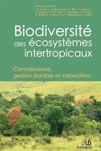 Couverture du livre « Biodiversité des écosystèmes intertropicaux » de Jean-Pierre Couteron et Jean-Pierre Profizi et Stephanie Ardila-Chauvet et Claire Billot aux éditions Ird