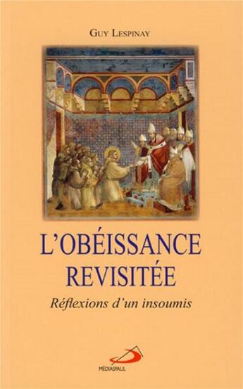 Couverture du livre « L'obéissance revisitée ; réflexions d'un insoumis » de Guy Lespinay aux éditions Mediaspaul