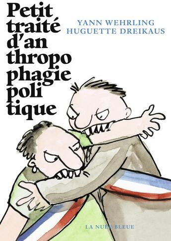 Couverture du livre « Petit traité d'anthropophagie politique » de Dreikaus-Wehrling aux éditions La Nuee Bleue