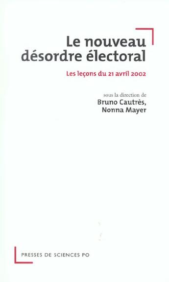 Couverture du livre « Le nouveau désordre électoral » de Nonna Mayer et Bruno Cautres aux éditions Presses De Sciences Po