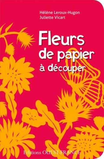 Couverture du livre « Fleurs de papier a decouper, 14 decors » de Leroux-Hugon/Vicart/ aux éditions Ouest France