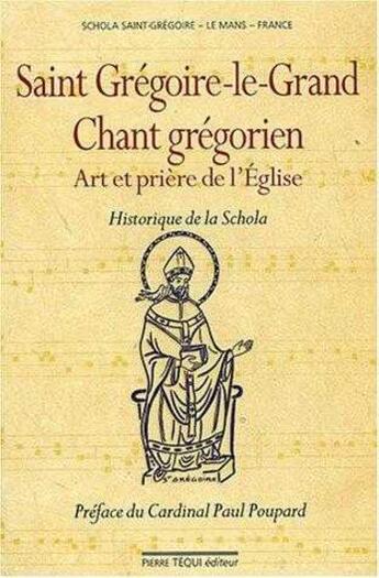 Couverture du livre « Saint Grégoire-le-Grand ; chant grégorien ; art et prière de l'Eglise ; historique de la Schola » de  aux éditions Tequi