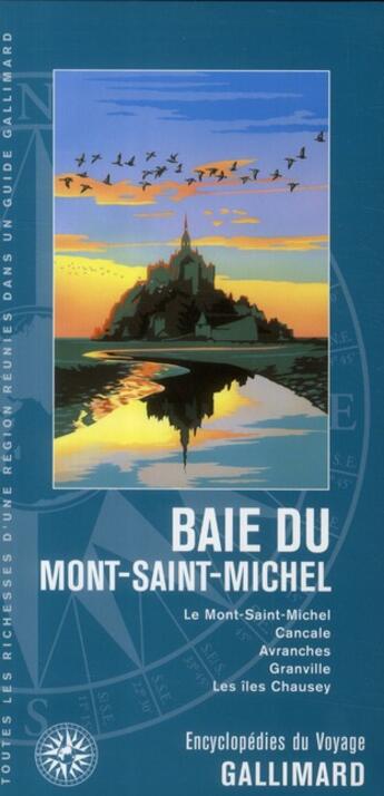 Couverture du livre « Baie du mont-Saint-Michel ; le mont-Saint-Michel, Cancale, Avranches » de  aux éditions Gallimard-loisirs