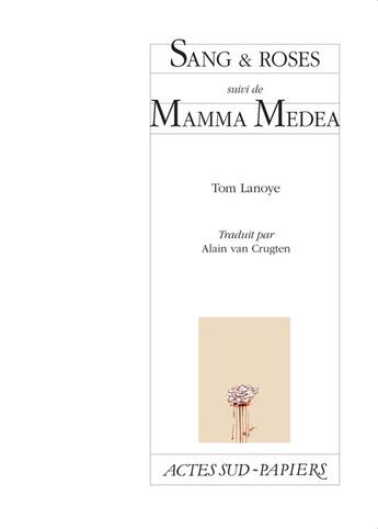 Couverture du livre « Sang et roses ; mamma medea » de Tom Lanoye aux éditions Actes Sud-papiers