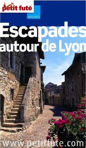 Couverture du livre « Guide petit futé ; départements ; escapades autour de Lyon (édition 2012/2013) » de  aux éditions Le Petit Fute