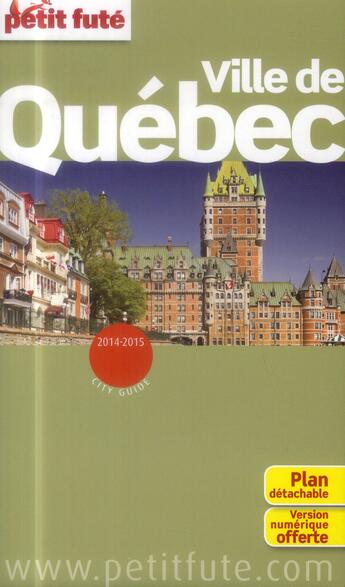 Couverture du livre « GUIDE PETIT FUTE ; CITY GUIDE ; Québec (édition 2014) » de  aux éditions Le Petit Fute