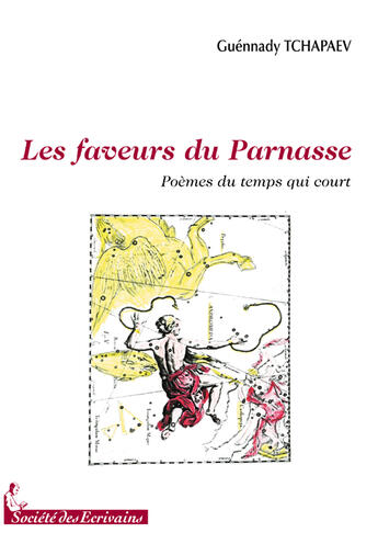 Couverture du livre « Les faveurs du parnasse ; poèmes du temps qui court » de Guennady Tchapaev aux éditions Societe Des Ecrivains