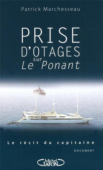 Couverture du livre « Prise d'otages sur le ponant » de Patrick Marchesseau aux éditions Michel Lafon