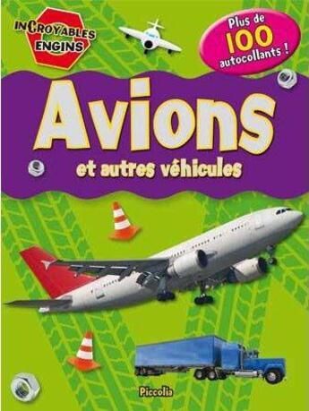 Couverture du livre « Incroyables engins/avions et autres vehicules » de  aux éditions Piccolia