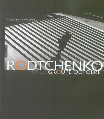 Couverture du livre « Rodtchenko et le groupe octobre » de Lavrentiev Alexandre aux éditions Hazan