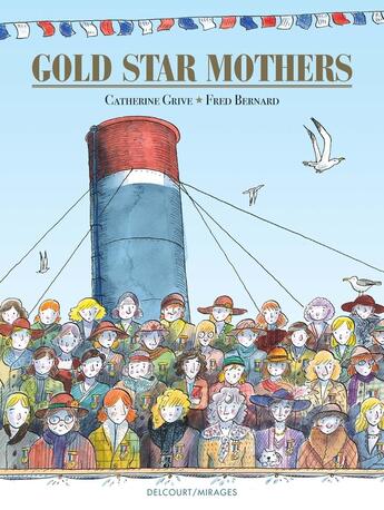 Couverture du livre « Gold star mothers » de Catherine Grive et Fred Bernard aux éditions Delcourt