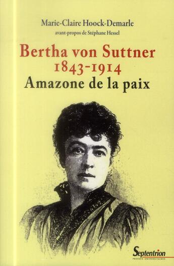 Couverture du livre « Bertha von Suttner (1843-1914) : Amazone de la paix » de Marie-Claire Hoock-Demarle aux éditions Pu Du Septentrion