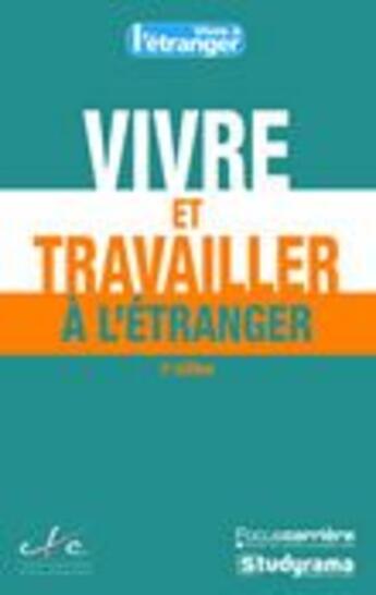 Couverture du livre « Vivre et travailler à l'étranger (3e édition) » de  aux éditions Studyrama