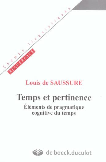 Couverture du livre « Temps et pertinence » de De Saussure Louis aux éditions De Boeck Superieur