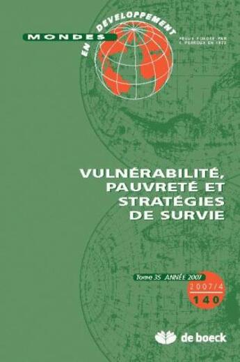 Couverture du livre « Mondes en développement N.140 ; vulnérabilité, pauvreté et stratégies de survie » de Mondes En Developpement aux éditions De Boeck Superieur