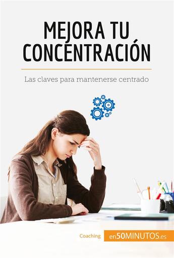 Couverture du livre « Mejora tu concentración » de 50minutos aux éditions 50minutos.es