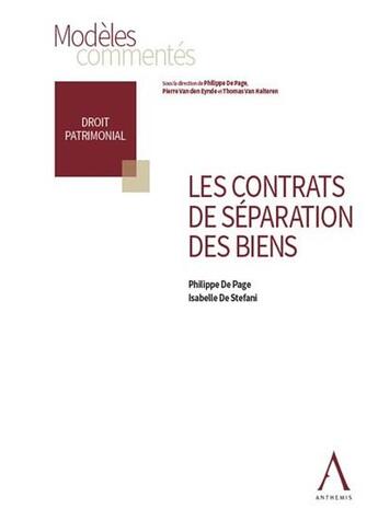 Couverture du livre « Les contrats de séparation des biens » de Philippe De Page et Isabelle De Stefani aux éditions Anthemis