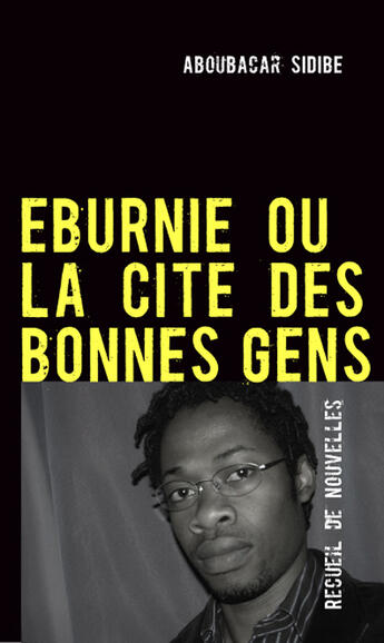 Couverture du livre « Eburnie ou la cité des bonnes gens » de Aboubacar Sidibe aux éditions Books On Demand