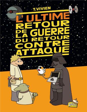 Couverture du livre « L'ultime retour de la guerre du retour contre attaque » de Thierry Vivien aux éditions Jungle