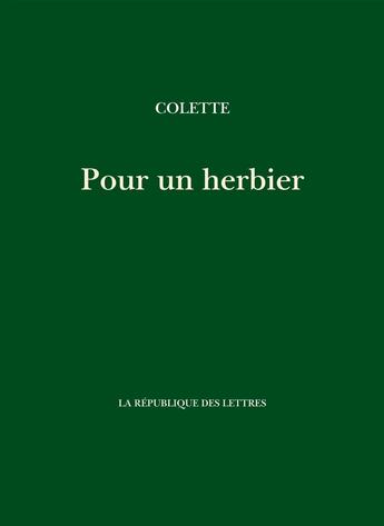 Couverture du livre « Pour un herbier » de Colette Colette aux éditions La Republique Des Lettres