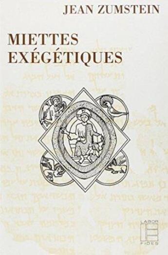 Couverture du livre « Miettes exégétiques » de Jean Zumstein aux éditions Labor Et Fides