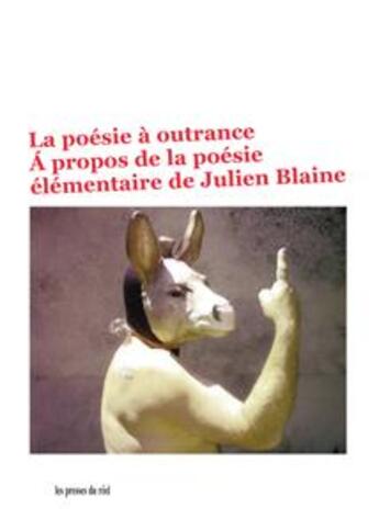 Couverture du livre « La poésie à outrance ; à propos de la poésie élémentaire de Julien Blaine » de Gilles Suzanne aux éditions Les Presses Du Reel