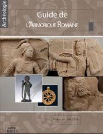 Couverture du livre « Guide de l'armorique romaine » de Patrick Galliou aux éditions Coop Breizh