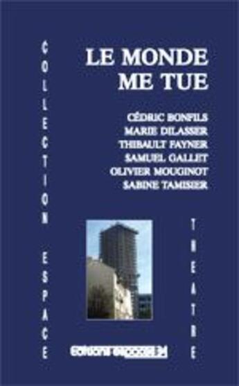 Couverture du livre « Le monde me tue » de  aux éditions Espaces 34