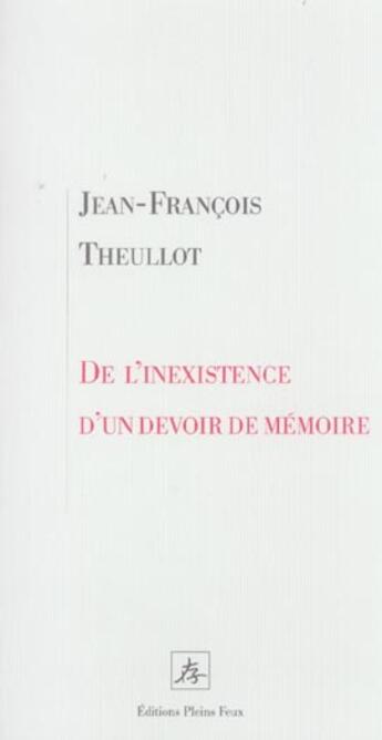 Couverture du livre « De l inexistence d un devoir de memoire » de  aux éditions Pleins Feux