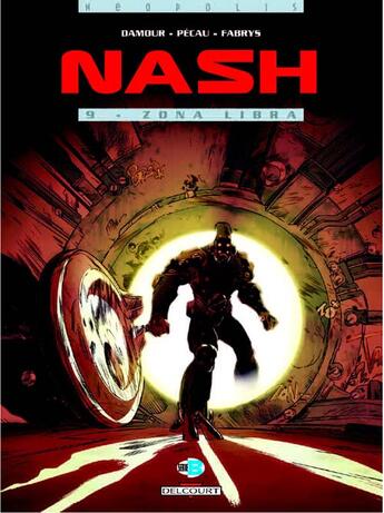 Couverture du livre « Nash Tome 9 ; zona libra » de Damour et Pecau aux éditions Delcourt