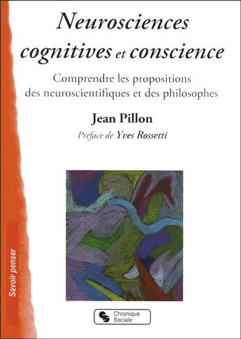 Couverture du livre « Neurosciences cognitives et conscience ; nouvelles sciences de l'esprit » de Jean Pillon aux éditions Chronique Sociale