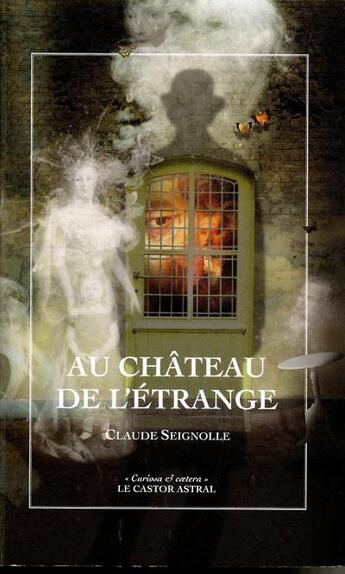 Couverture du livre « Au château de l'étrange » de Claude Seignolle aux éditions Castor Astral