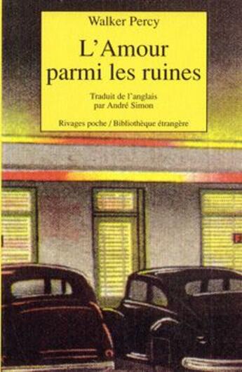 Couverture du livre « L'amour parmi les ruines » de Walker Percy aux éditions Rivages